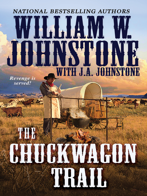 Title details for The Chuckwagon Trail by William W. Johnstone - Available